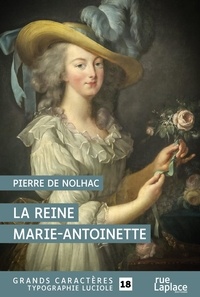 Pierre de Nolhac - La reine Marie-Antoinette.