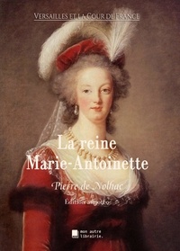 Pierre de Nolhac et Édition Mon Autre Librairie - La reine Marie-Antoinette.
