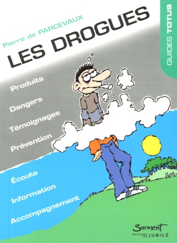 Pierre de Parcevaux - Les drogues, Impasse des illusions.