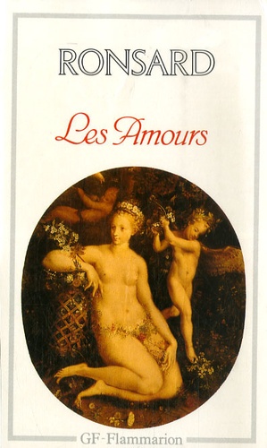 Pierre de Ronsard - Les Amours (1552-1584).