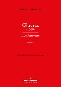Pierre de Ronsard - Oeuvres (1560) - Les Amours Tome 1.