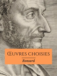 Pierre de Ronsard - Œuvres choisies.