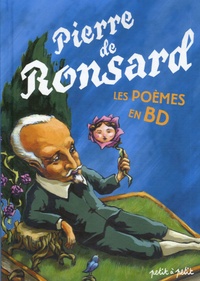 Pierre de Ronsard et Claire Moussiegt - Poèmes de Ronsard en bandes dessinées.