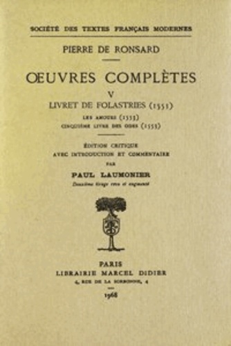 Pierre de Ronsard - Tome V - Livret de Folastries: Les Amours, Cinquième livre des Odes (1553).