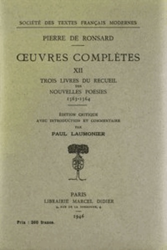 Pierre de Ronsard - Tome XII - Trois livres du recueil des Nouvelles Poésies (1563-1564).