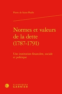 Pierre de Saint-Phalle - Normes et valeurs de la dette (1787-1791) - Une institution financière, sociale.