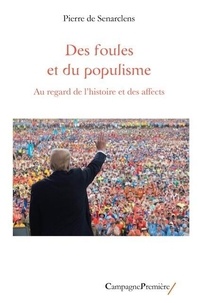 Pierre de Senarclens - Des foules et du populisme - Au regard des affects.