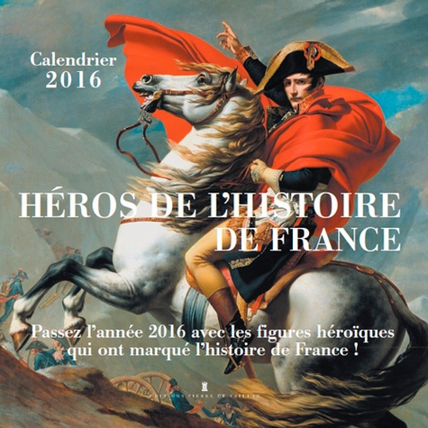  Pierre de Taillac - Héros de l'histoire de France - Calendrier 2016.