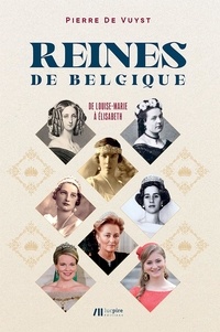 Amazon livres pdf télécharger Reines de Belgique  - De Louise-Marie à Elisabeth (French Edition) 9782875422682 ePub MOBI CHM
