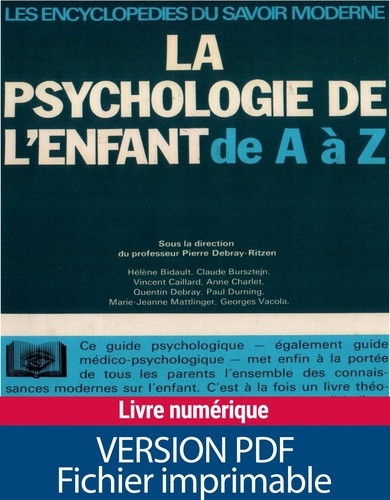 Pierre Debray-Ritzen - La psychologie de l'enfant de A à Z.