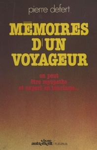 Pierre Defert - Mémoires d'un voyageur - On peut être myopathe et expert en tourisme.