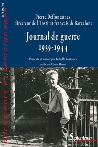 Pierre Deffontaines - Journal de guerre (1939-1944) - Pierre Deffontaines, directeur de l'Institut français de Barcelone.
