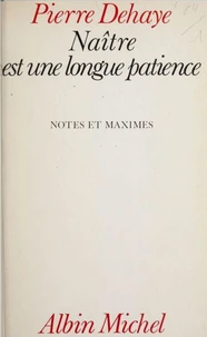 Naître est une longue patience