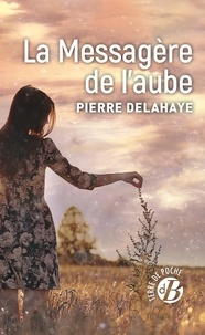 Pierre Delahaye - La Messagère de l'aube.