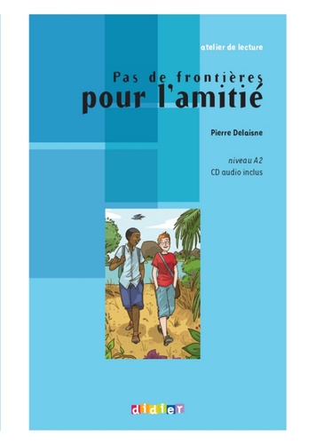 Atelier de lecture - Pas de frontière pour l'amitié - Niv. A2 - Ebook