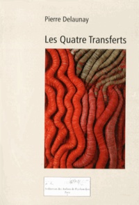 Pierre Delaunay - Les quatre transferts.