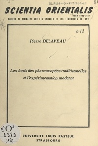 Pierre Delaveau - Les fonds des pharmacopées traditionnelles et l'expérimentation moderne - Table ronde sur l'apport des médecines asiatiques à la médecine universelle, Strasbourg, 21-23 mai 1976.