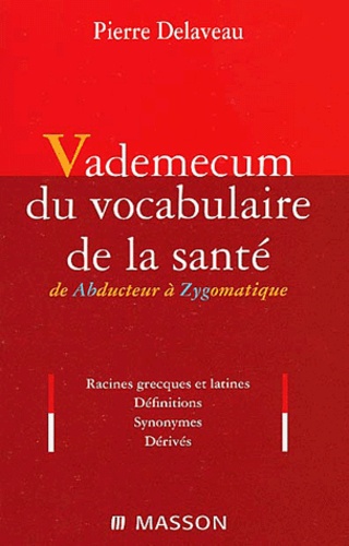Pierre Delaveau - Vademecum Du Vocabulaire De La Sante.