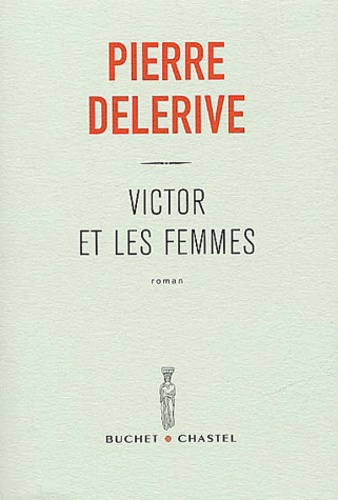 Pierre Delerive - Victor et les femmes.
