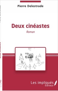 Pierre Delestrade - Deux cinéastes - Roman.
