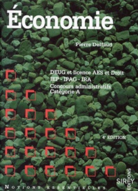 Pierre Delfaud - Economie. Deug Et Licence Aes Et Droit, Iep-Ipag-Ira, Concours Administratifs Categorie A, 4eme Edition.