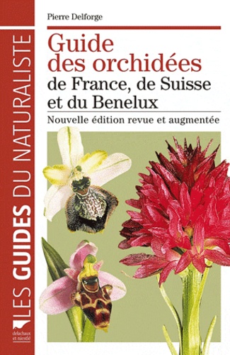 Pierre Delforge - Guide des orchidées de France, de Suisse et du Benelux.