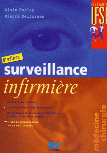 Pierre Delforges et Alain Harlay - Surveillance Infirmiere. 8eme Edition.