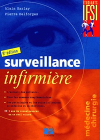 Pierre Delforges et Alain Harlay - Surveillance Infirmiere. 9eme Edition.