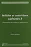 Pierre Delhaes - Solides et matériaux carbonés - Tome 3, Phénomènes de surface et applications.