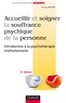 Pierre Delion - Accueillir et soigner la souffrance psychique de la personne - 2e éd - Introduction à la psychothérapie institutionnelle.