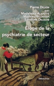 Pierre Delion et Mathieu Bellahsen - Éloge de la psychiatrie de secteur.