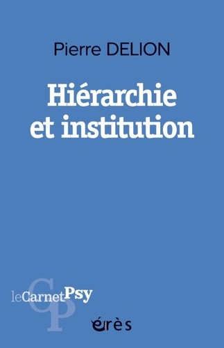 Pierre Delion - Hiérarchie et institution.