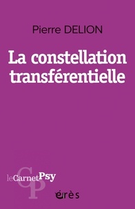 Pierre Delion - La constellation transférentielle.