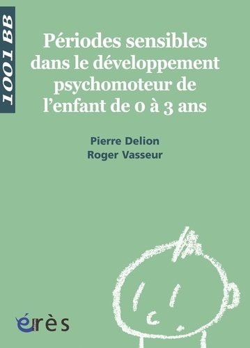 Périodes sensibles dans le développement psychomoteur de l'enfant de 0 à 3 ans