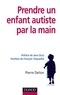 Pierre Delion - Prendre un enfant autiste par la main.