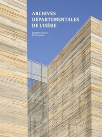 Pierre Delohen - Archives départementales de l'Isère - CR&ON Architectes, D3 Architectes.