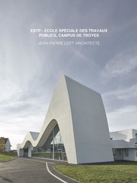 Pierre Delohen - Le nouveau campus de l'ESTP à Troyes.