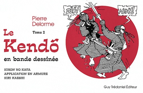 Pierre Delorme - Le Kendo en bande dessinée - Tome 2.