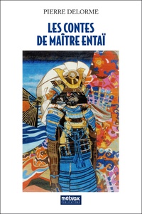 Pierre Delorme - Les contes de maître Entaï.