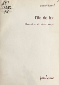 Pierre Delsuc et Pierre Forget - L'île de fer.