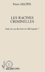 Les racines criminelles