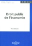 Pierre Delvolvé - Droit public de l'économie.
