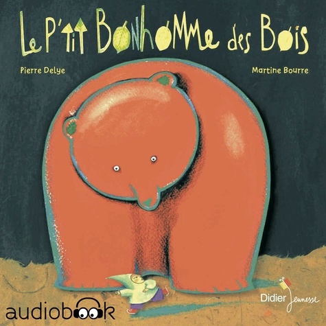 Pierre Delye et Martine Bourre - Le p'tit bonhomme des bois.