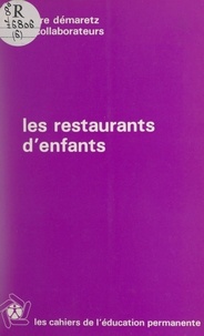 Pierre Démaretz et Paul Fahy - Les restaurants d'enfants.