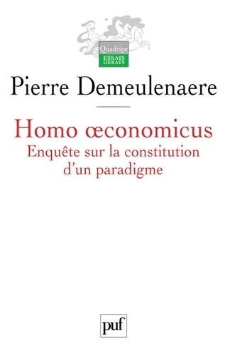 Homo oeconomicus. Enquête sur la constitution d'un paradigme