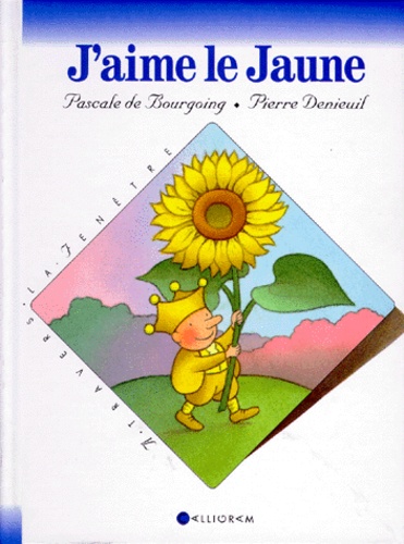 Pierre Denieuil et Pascale de Bourgoing - J'Aime Le Jaune.
