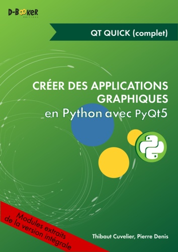 Développement avec Qt Quick (bases et notions avancées) MODULE EXTRAIT DE Créer des applications graphiques en Python avec PyQt5