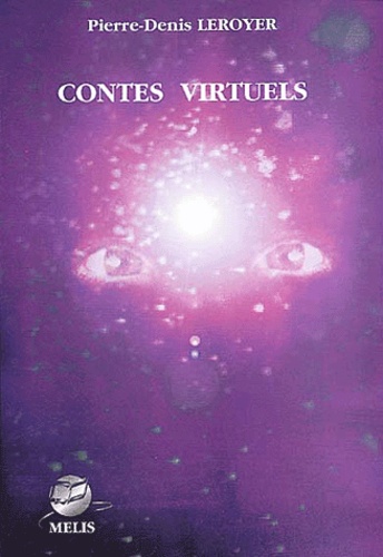 Pierre-Denis Leroyer - Contes virtuels.