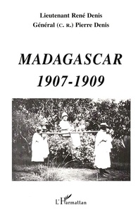 Pierre Denis - Madagascar 1907-1909.