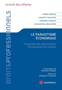 Pierre Deprez et Vincent Fauchoux - Le parasitisme économique - Typologie des agissements, physionomie de l'action.